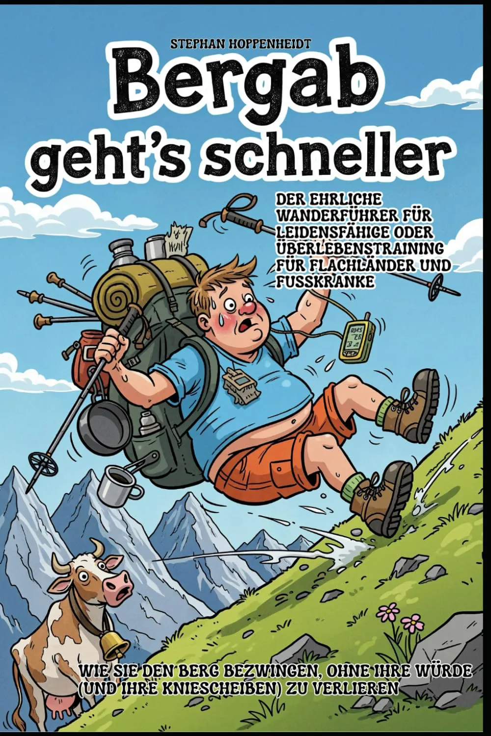 Cover Bergab geht’s schneller: Der ehrliche Wanderführer für Leidensfähige oder Überlebenstraining für Flachländer und Fußkranke.