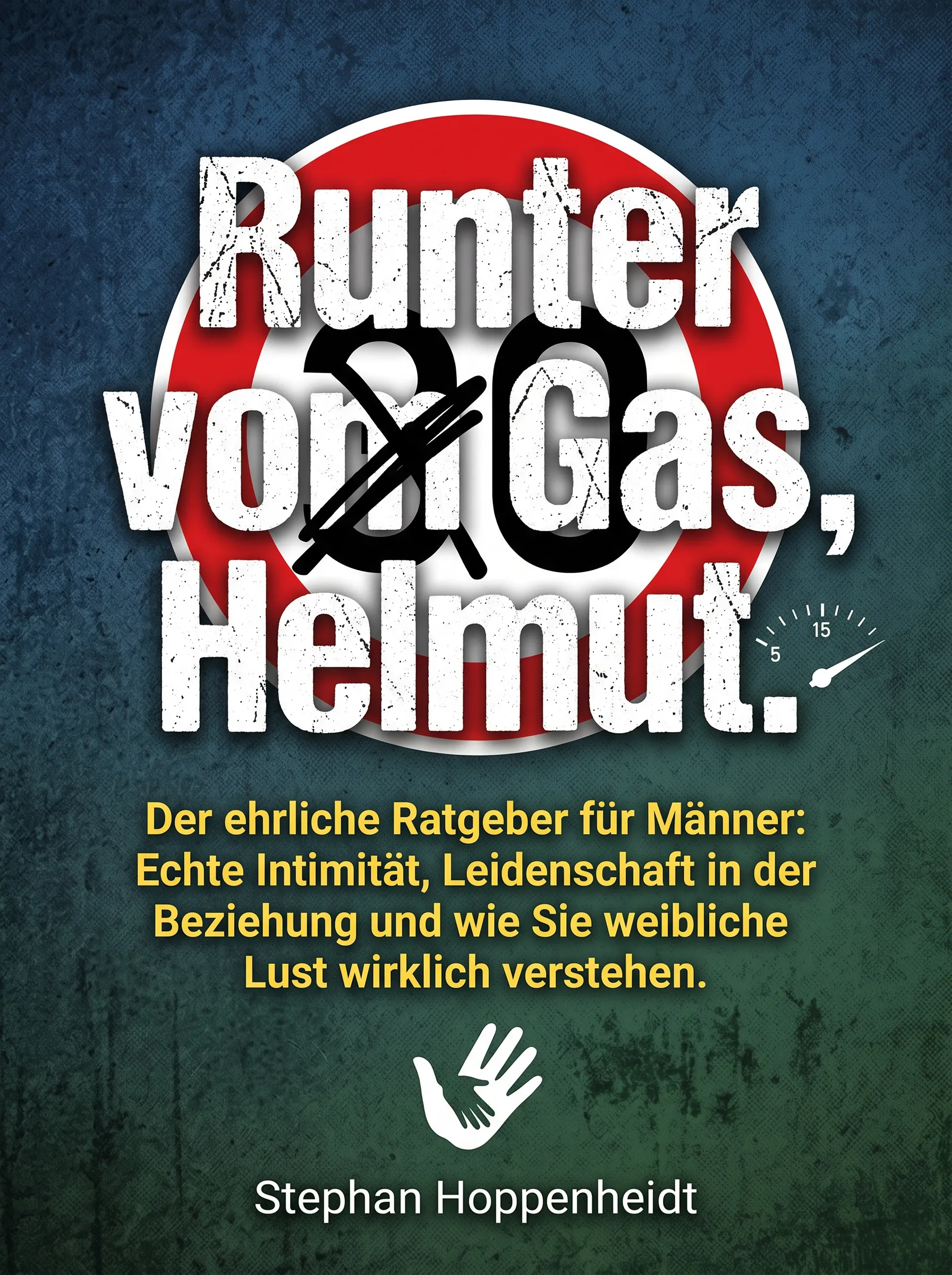 Cover Runter vom Gas, Helmut!: Guter Sex und tiefe Intimität in Langzeitbeziehungen